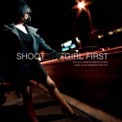 Shoot The Girl First : Shoot the Girl First